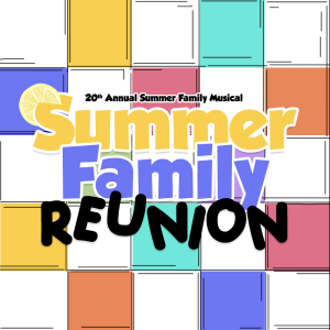 Summer Family Reunion @ Lexington Children's Theatre